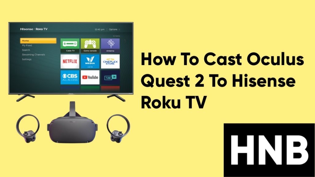 How To Cast Oculus Quest 2 To Hisense Roku TV (Easy Guide!)