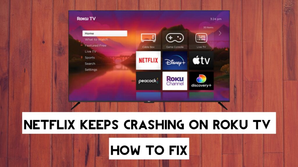 Netflix Keeps Crashing on Roku TV (How to Fix)
