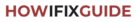 HowIFixGuide